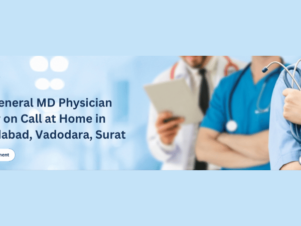 Best General MD Physician Doctor on Call at Home in Ahmedabad, Vadodara, Surat