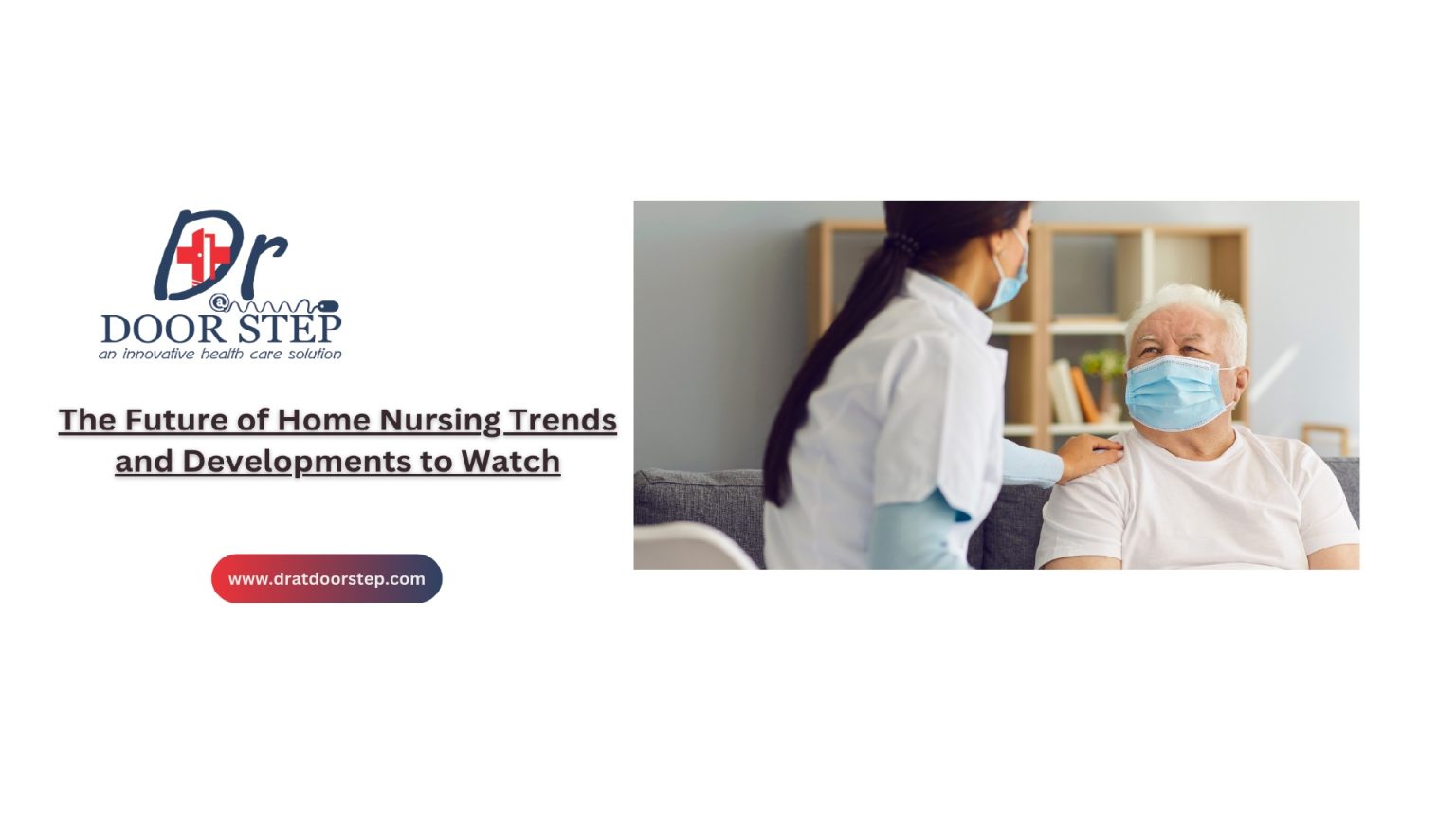 The Future of Home Nursing Trends and Developments to Watch