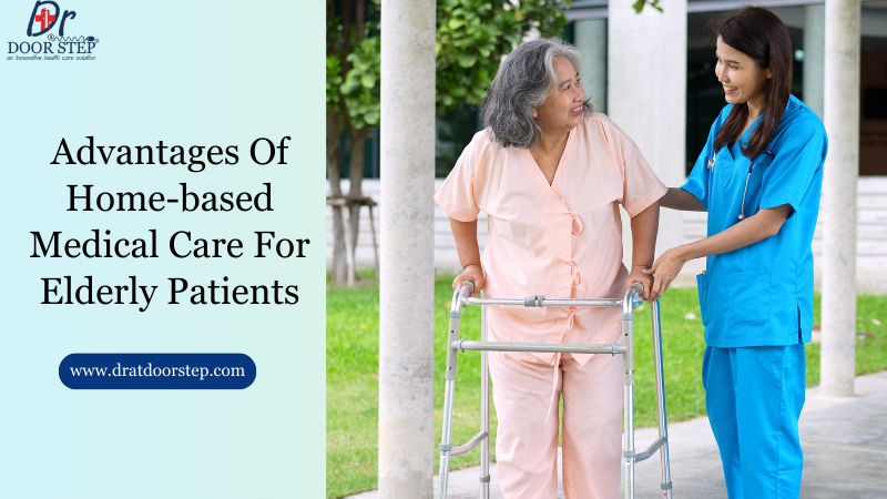 Advantages Of Home-based Medical Care For Elderly Patients