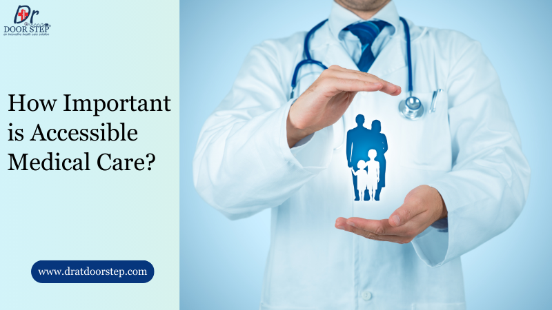 How Important is Accessible Medical Care?