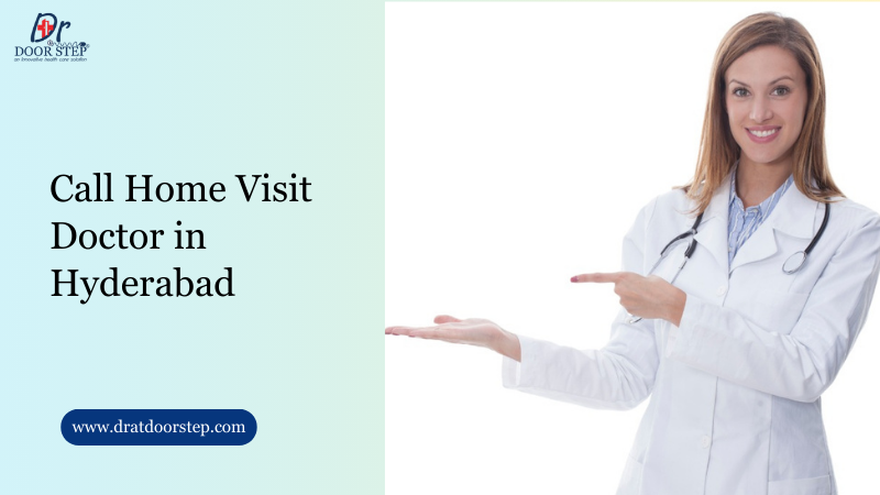 Call Home Visit Doctor in Hyderabad