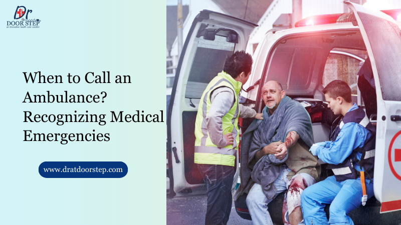 When to Call an Ambulance? Recognizing Medical Emergencies