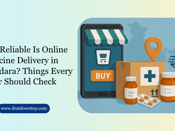 How Reliable Is Online Medicine Delivery in Vadodara Things Every Buyer Should Check