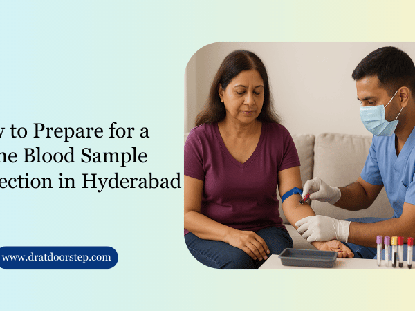 How to Prepare for a Home Blood Sample Collection in Hyderabad
