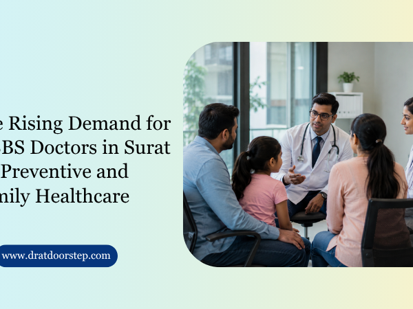 The Rising Demand for MBBS Doctors in Surat for Preventive and Family Healthcare