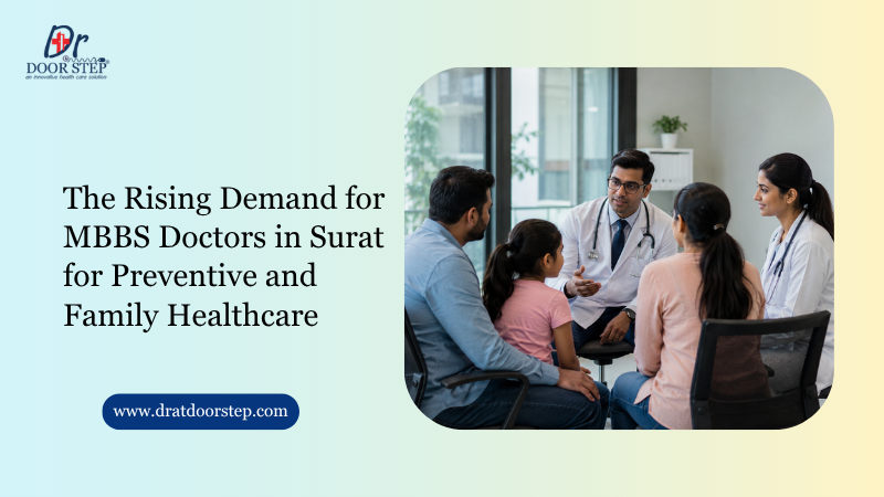 The Rising Demand for MBBS Doctors in Surat for Preventive and Family Healthcare