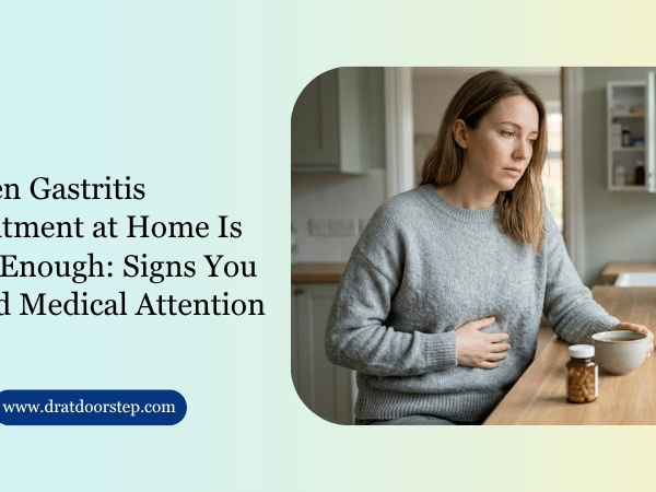 When Gastritis Treatment at Home Is Not Enough Signs You Need Medical Attention