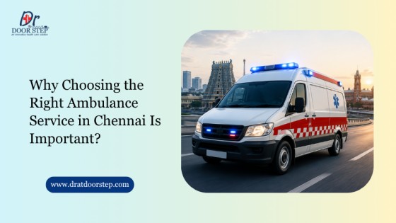 Why Choosing the Right Ambulance Service in Chennai Is Important?