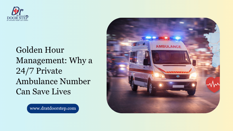Golden Hour Management Why a 247 Private Ambulance Number Can Save Lives