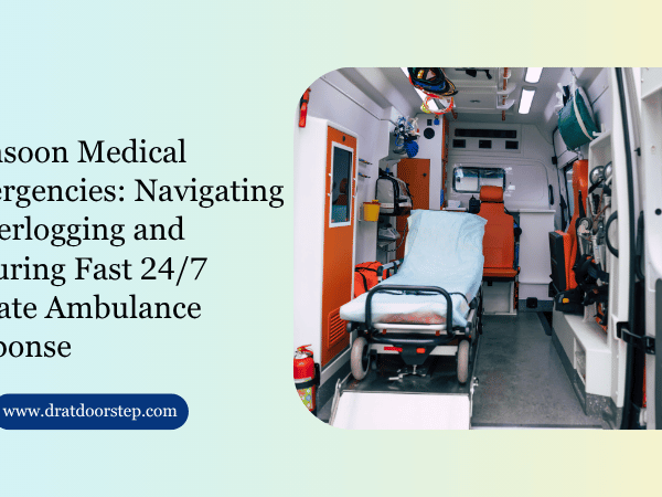 Monsoon Medical Emergencies Navigating Waterlogging and Ensuring Fast 247 Private Ambulance Response