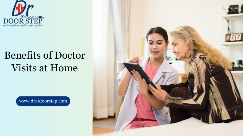 Benefits of Doctor Visits at Home