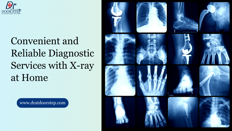 Convenient and Reliable Diagnostic Services with X-ray at Home