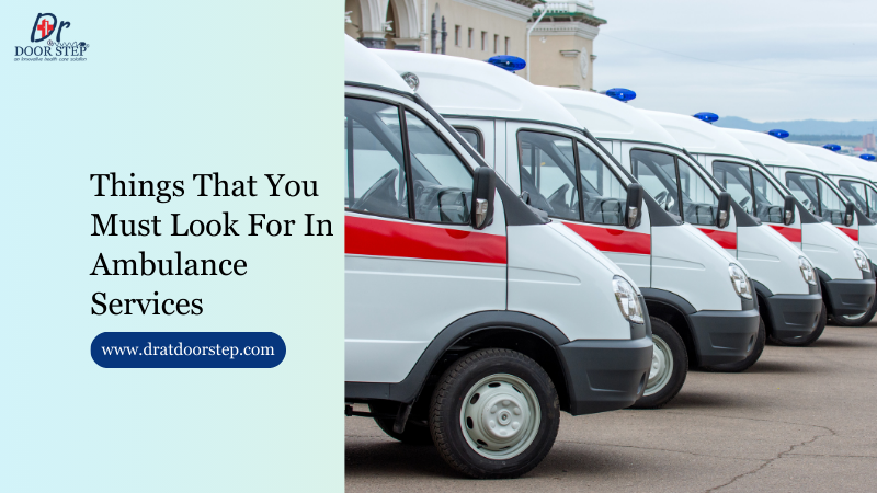 Things That You Must Look For In Ambulance Services